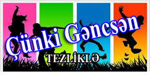 "Çünki Gəncsən"