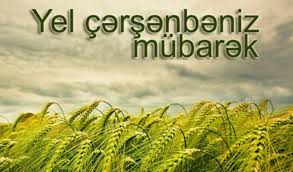Bu gün Yel çərşənbəsidir 