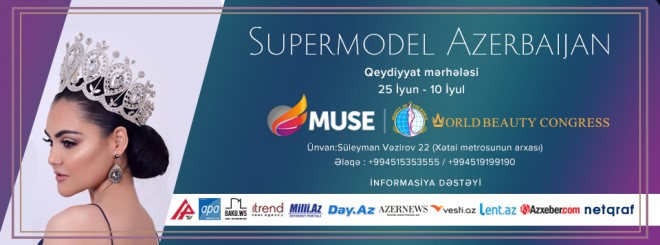 “Supermodel Azerbaijan” beynəlxalq müsabiqəsinə sənəd qəbulu başlandı