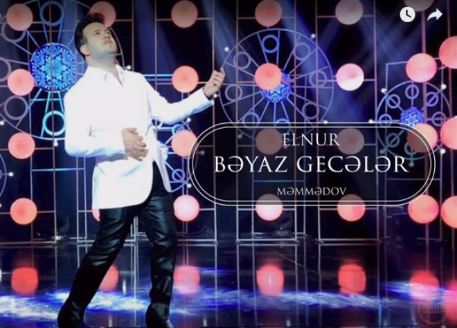 Elnur Məmmədov “Bəyaz gecələr”i oxudu