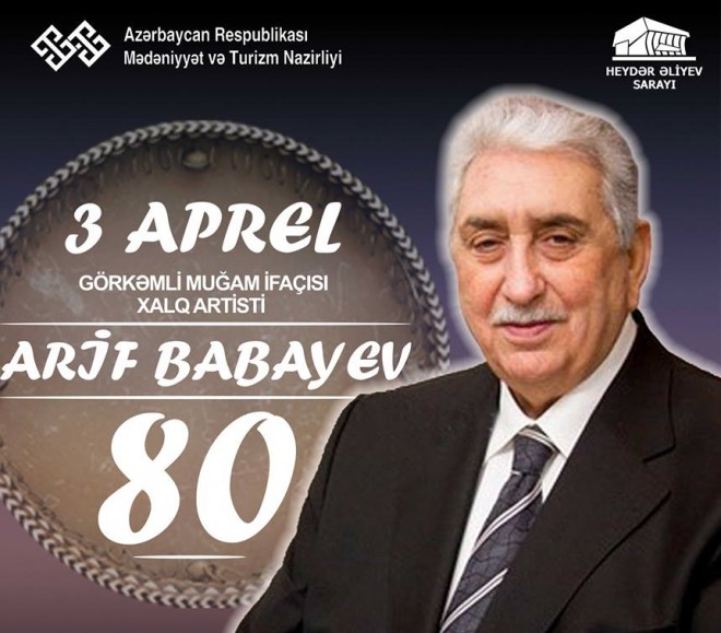 Arif Babayevin 80 illik yubiley gecəsi keçiriləcək