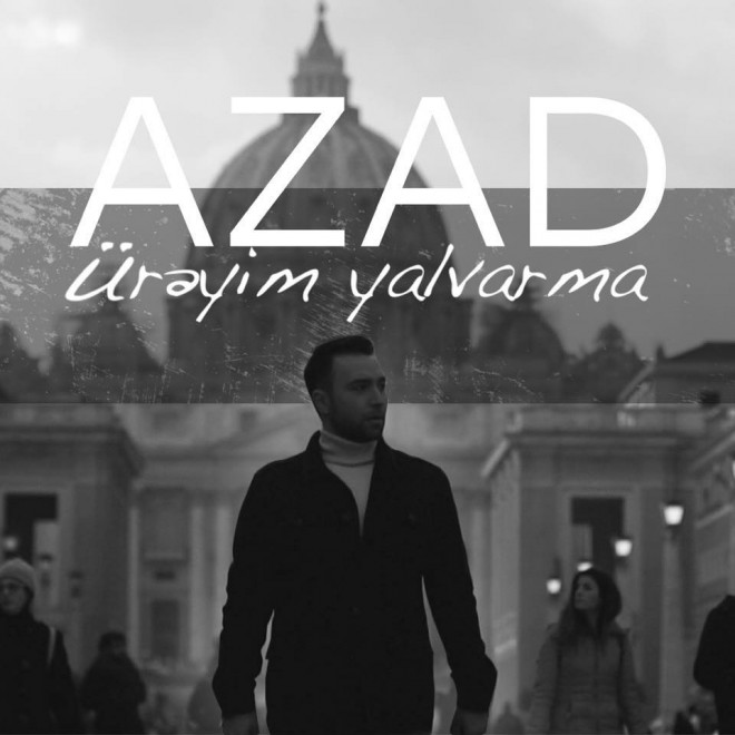 Azad Şabanov “Ürəyim yalvarma”nı təqdim etdi – video