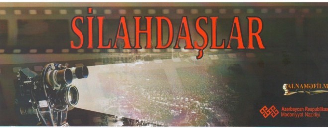 “Silahdaşlar” filmi nümayişi olunacaq