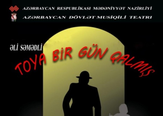 “Toya bir gün qalmış” 8 martda oynanılacaq