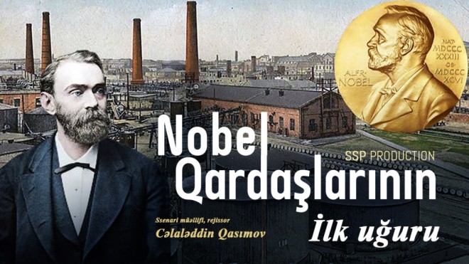 “Nobel qardaşlarının ilk uğuru” filmi finala vəsiqə qazandı