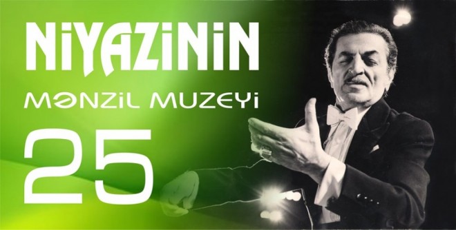 Niyazinin mənzil-muzeyinin 25 illiyi qeyd olunacaq