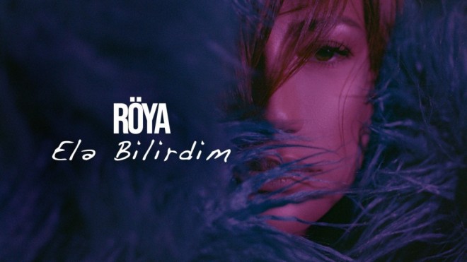 Röya Ayxan “Elə bilirdim”i&nbsp;təqdim etdi - video