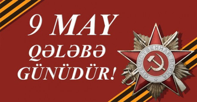 Bu gün 9 May - Qələbə günüdür