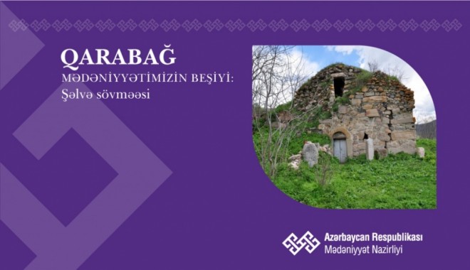 “Qarabağ – mədəniyyətimizin beşiyi”: Şəlvə sövməəsi