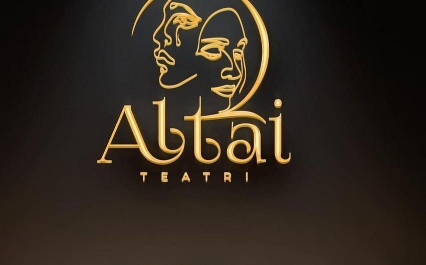 “Altai” teatrı yaradılır