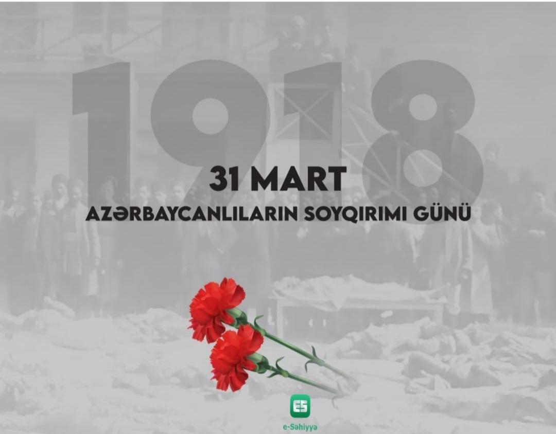 Azərbaycanlıların soyqırımı günüdür