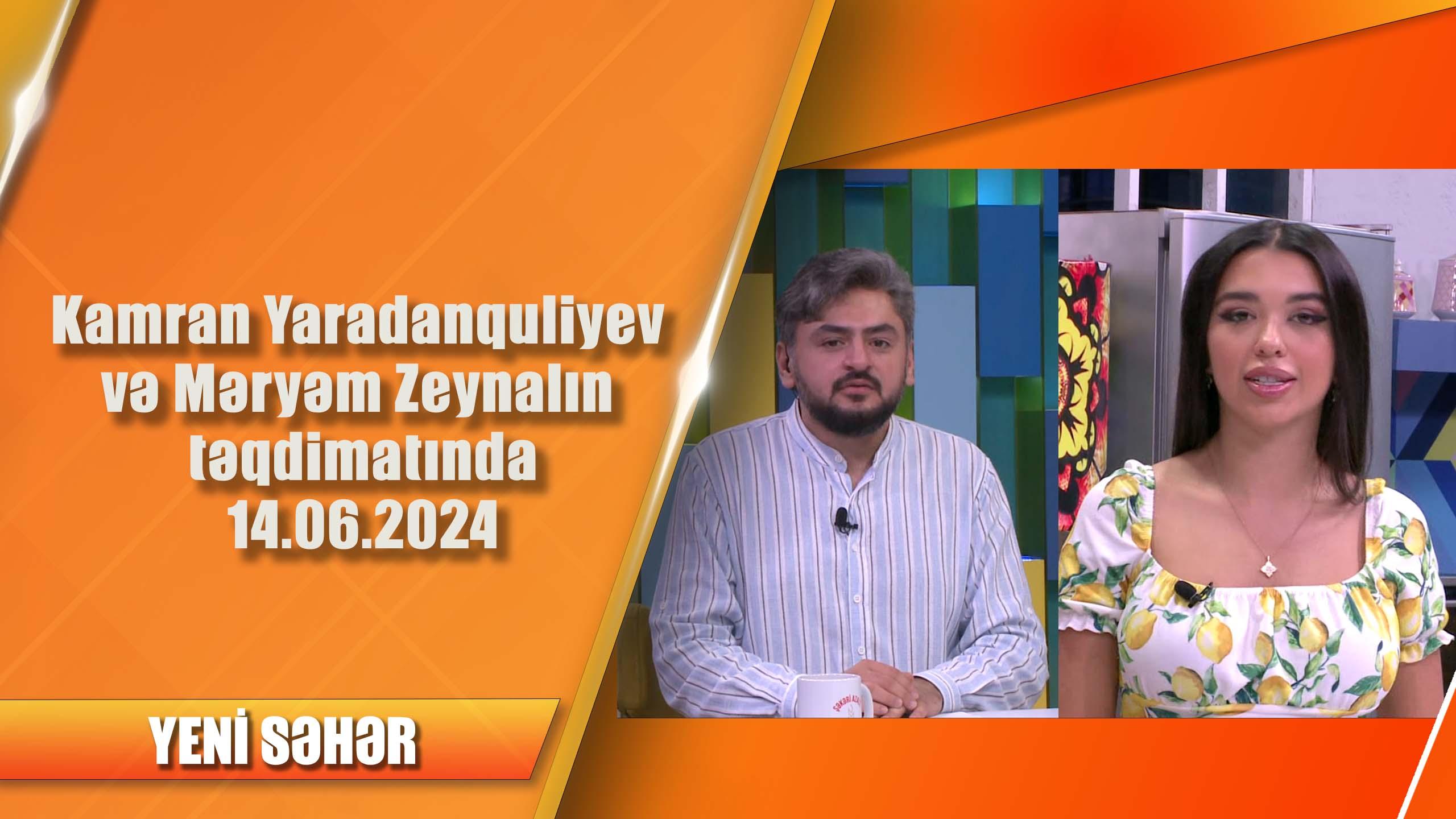 Kamran Yaradanquliyev və Məryəm Zeynalın təqdimatında 14.06.2024