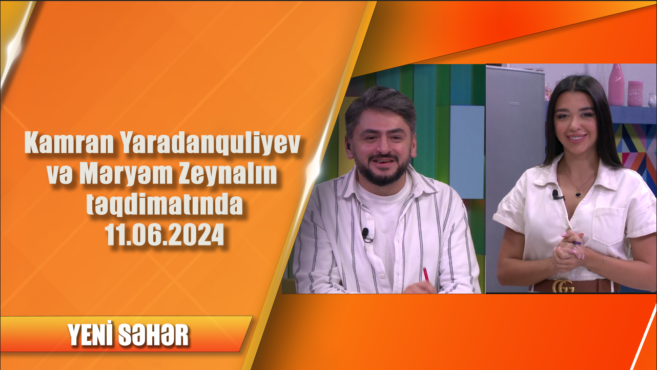 Kamran Yaradanquliyev və Məryəm Zeynalın təqdimatında 11.06.2024