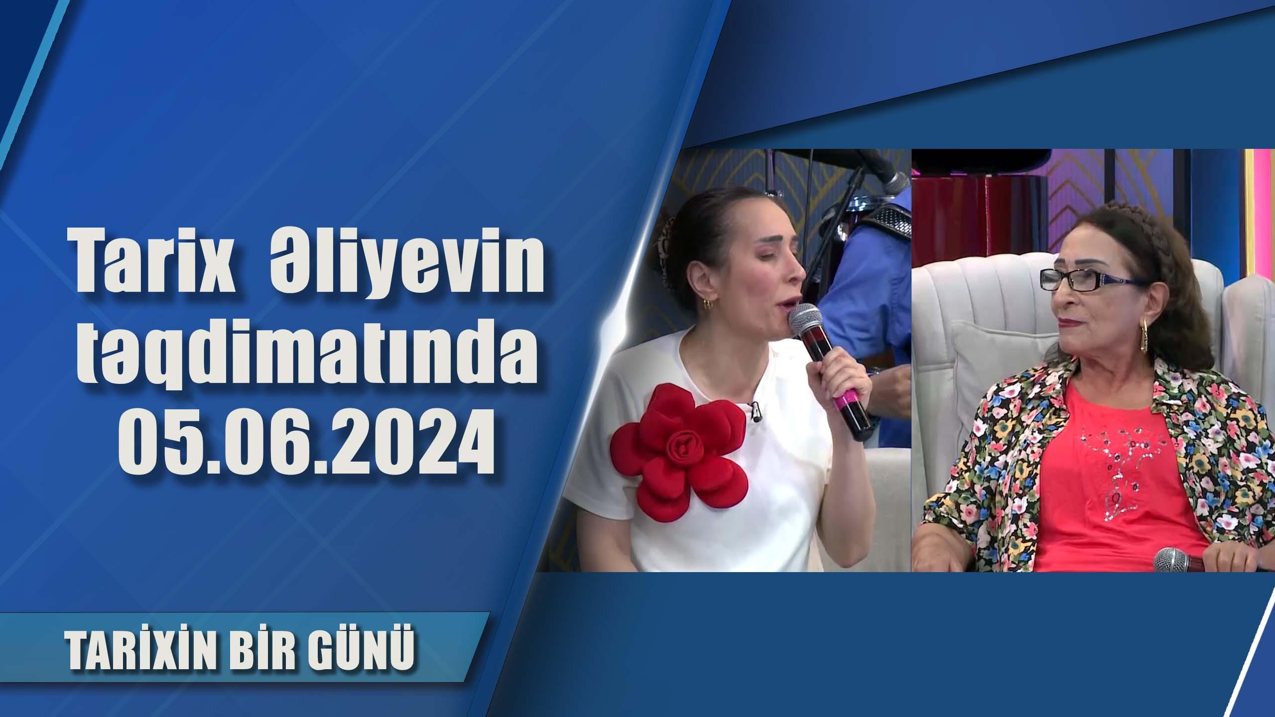 Tarix  Əliyevin təqdimatında 05.06.2024