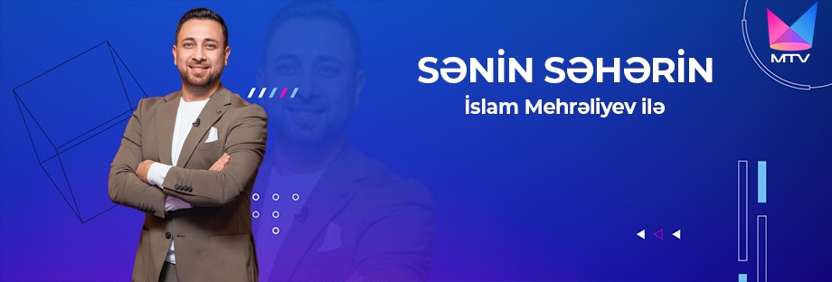 SƏNİN SƏHƏRİN -İslam Mehrəliyev ilə
